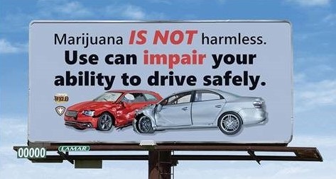 Marijuana is NOT harmless. Use can impair your ability to drive safely.
