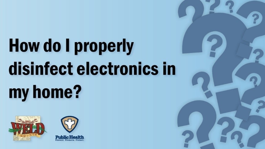 How do i properly disinfect electronics in my home?