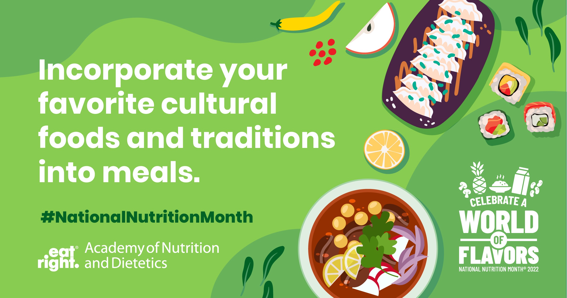 National Nutrition Month Graphic: Incorporate your favorite cultural foods and traditions into meals